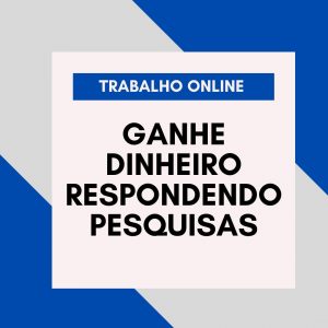 Como Ganhar dinheiro online respondendo pesquisas